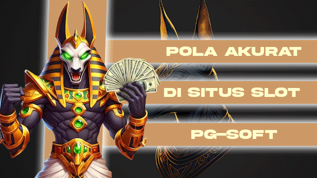 Pola Akurat Di Situs SLot Pg Soft