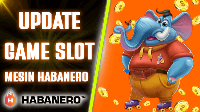 Update Game Slot Mesin Habanero