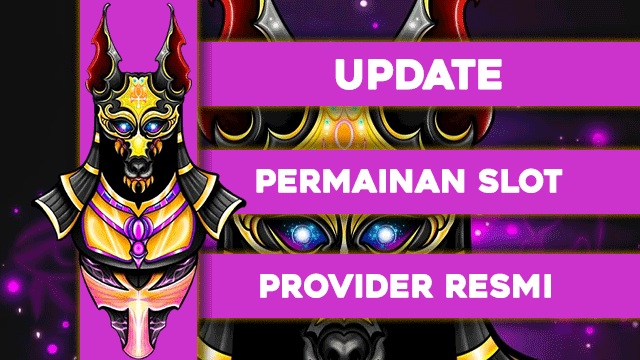 Update Permainan Slot Provider Resmi