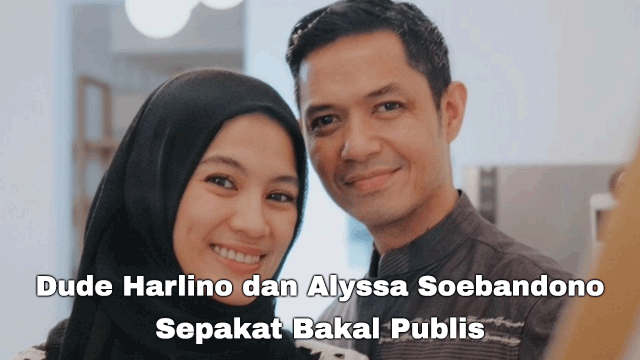 Dude Harlino dan Alyssa Soebandono Sepakat Bakal Publis