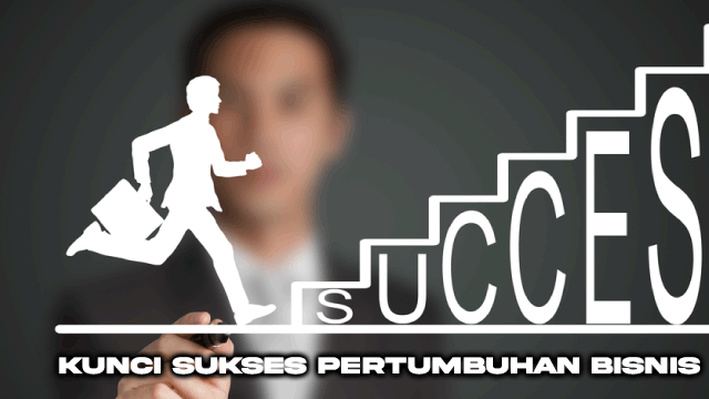 Kunci Sukses Pertumbuhan Bisnis