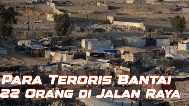 Para Teroris Bantai 22 Orang di Jalan Raya